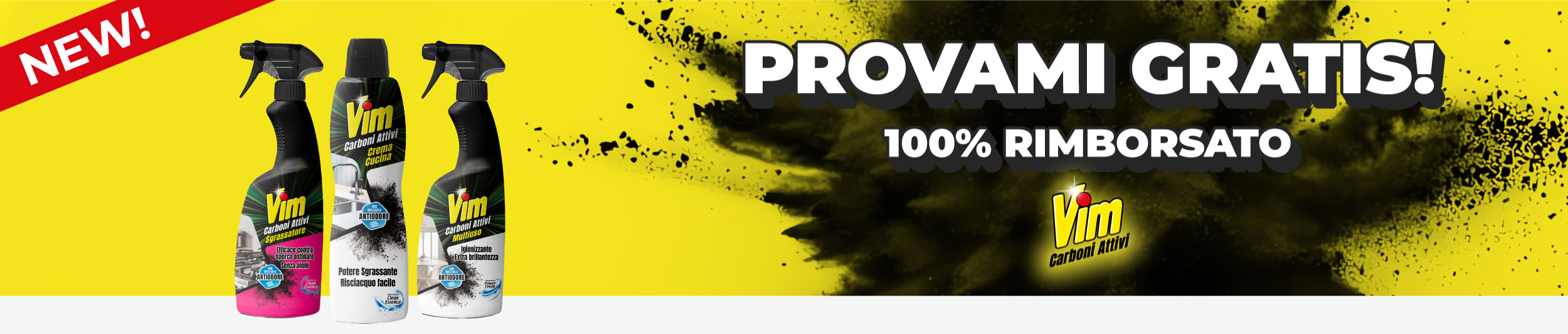 Immagine desktop col titolo della meccanica dell' Iniziativa Cashback Provami Gratis. Acquistando 1 prodotto Vim ricevi il 100% di rimborso